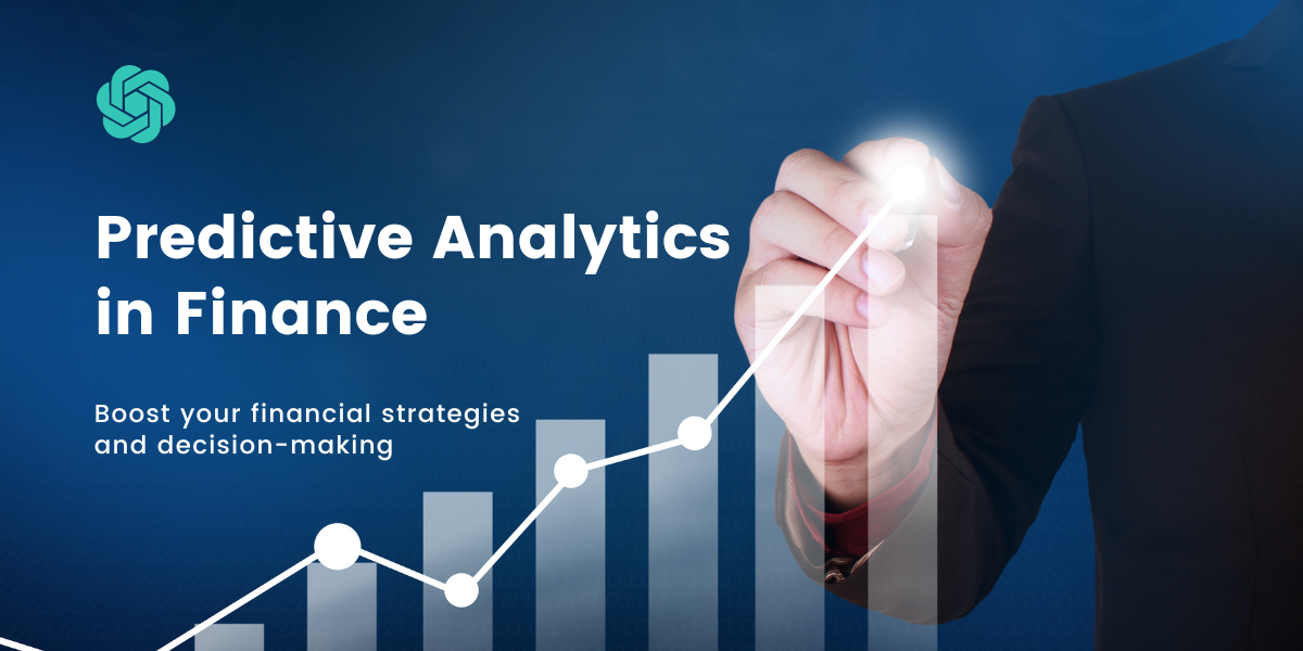 Unleashing the Power of Predictive Analytics in Finance